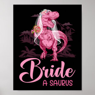 Dino Wedding Bride A Saurus Dinosaur Funny Gift Fo Poster