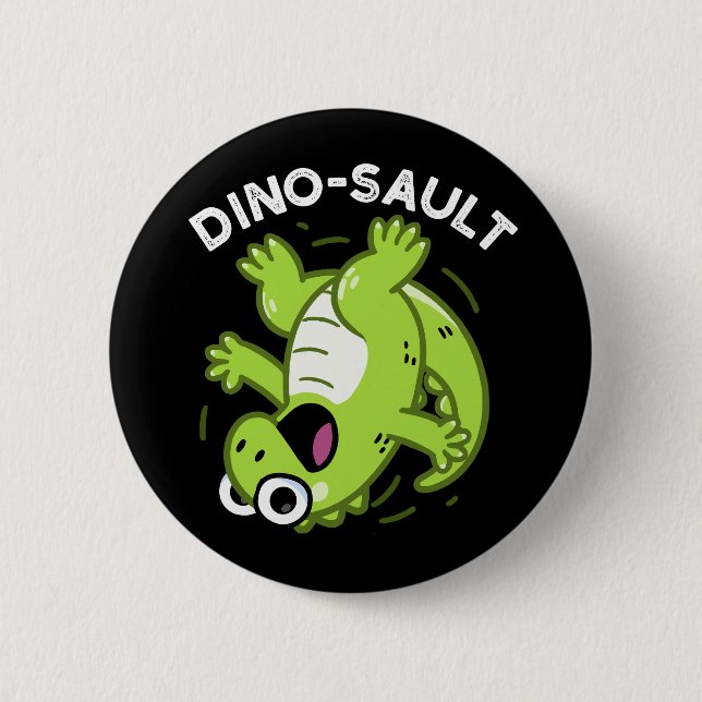 Dinosault Funny Dinosaur Pun Dark BG 2 Inch Round Button (Front)