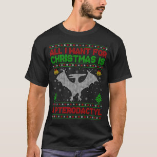 Dinosaur Bird Ugly All I Want For Christmas Is A P T-Shirt