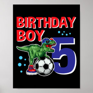 Dinosaur Birthday Boy 5 Year Old Dino Soccer Birth Poster