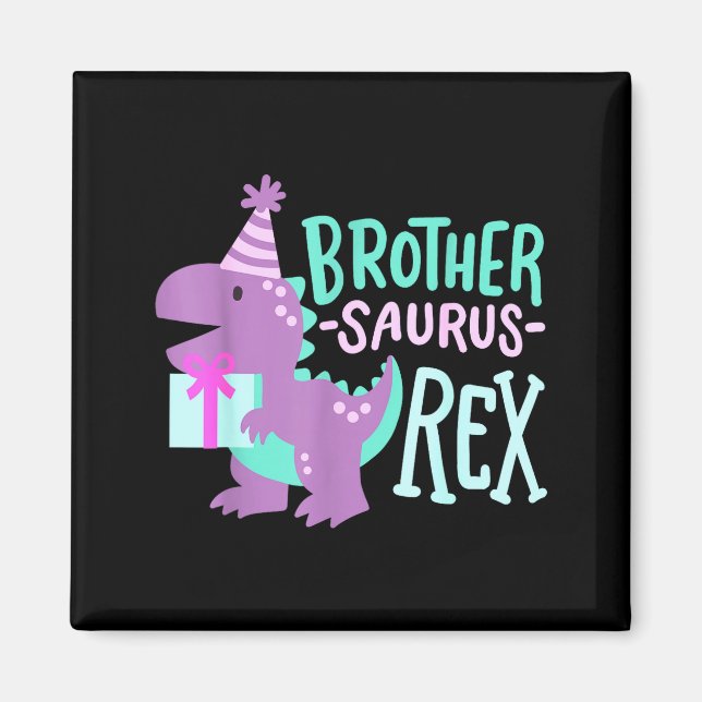 Dinosaur Birthday Brother Saurus T Rex Family Matc Magnet (Front)