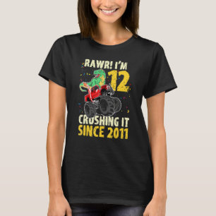 Dinosaur Birthday Monster Truck Rawr I'm 12 Crushi T-Shirt