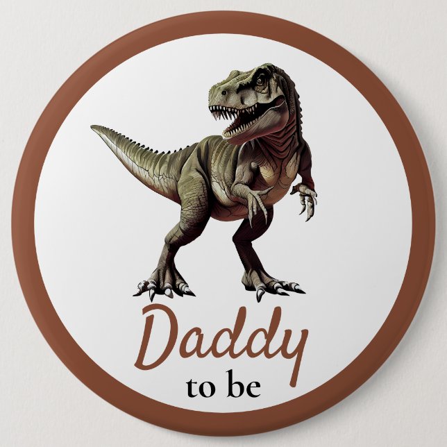 Dinosaur Daddy Baby Shower  6 Inch Round Button (Front)