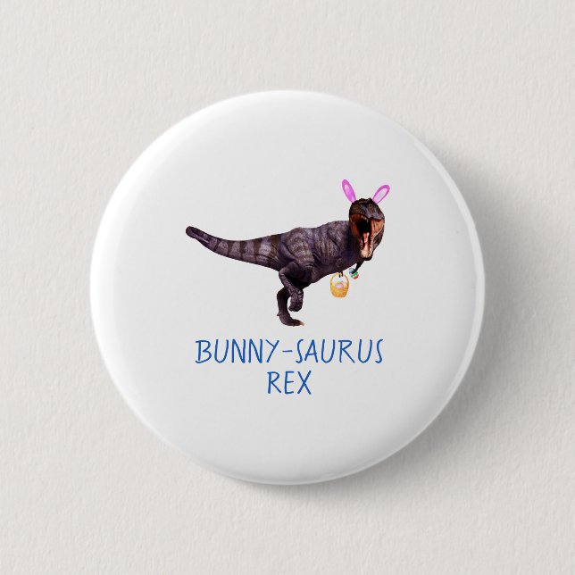 Dinosaur Easter Bunny T Rex Tyrannosaurus Funny T  2 Inch Round Button (Front)