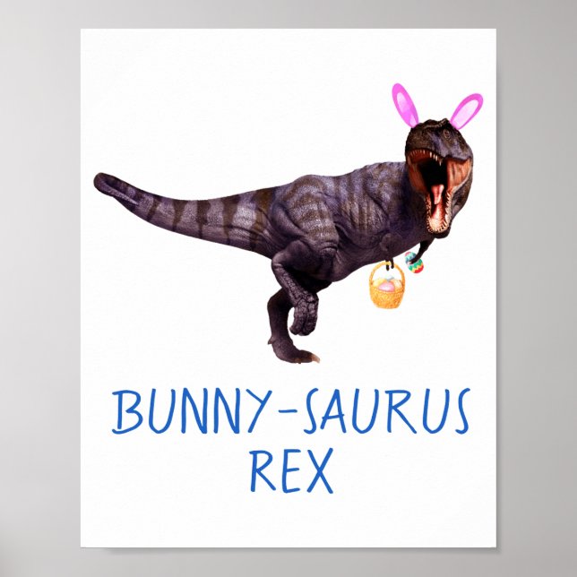 Dinosaur Easter Bunny T Rex Tyrannosaurus Funny T  Poster (Front)