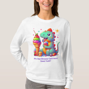 Dinosaur Eating Ice-Cream: Funny Quote  T-Shirt