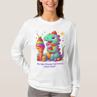 Dinosaur Eating Ice-Cream: Funny Quote  T-Shirt
