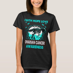 Dinosaur Faith Hope Love OVARIAN CANCER Awareness T-Shirt