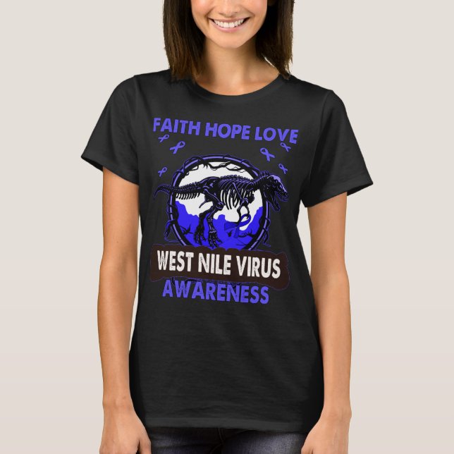 Dinosaur Faith Hope Love WEST NILE VIRUS Awareness T-Shirt (Front)