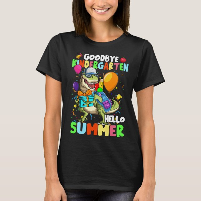 Dinosaur Goodbye Kindergarten Hello Summer Graduat T-Shirt (Front)