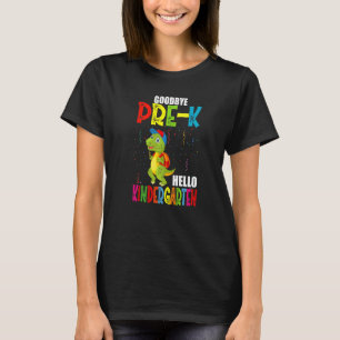 Dinosaur Goodbye Pre K Hello Kindergarten Last Day T-Shirt