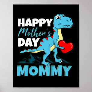 Dinosaur Happy Mothers Day Mommy T-Rex Heart Poster