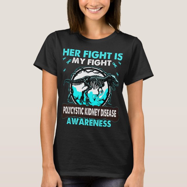 Dinosaur Her Fight is my Fight POLYCYSTIC KIDNEY  T-Shirt (Front)