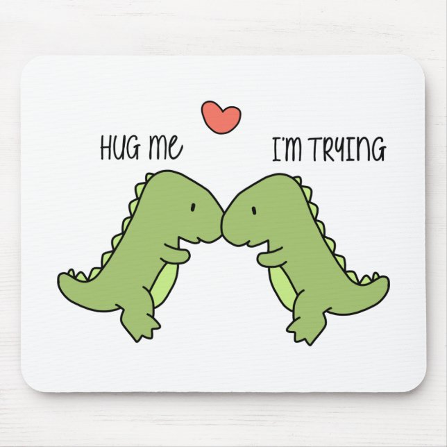 Dinosaur hug me mouse pad (Front)
