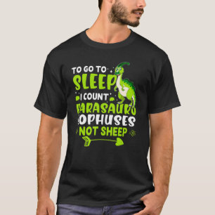 Dinosaur I Count Parasaurolophuses Not Sheep T-Shirt