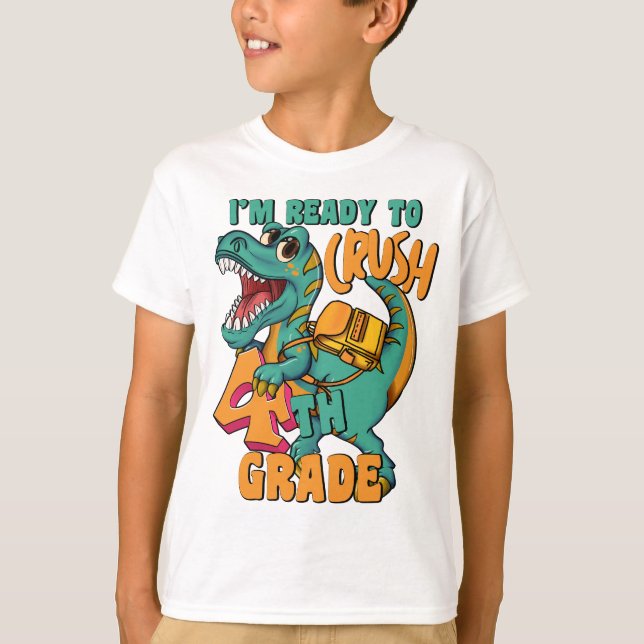 Dinosaur I’m Ready to Crush 4th Grade  T-Shirt (Front)