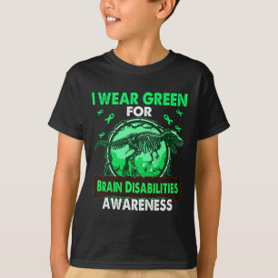 Dinosaur I Wear Green For BRAIN DISABILITIES Aware T-Shirt