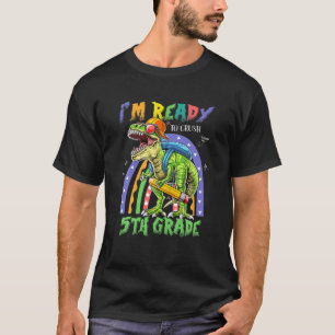 Dinosaur I'm Ready To Crush 5Th Grade Back To Scho T-Shirt