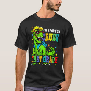 Dinosaur I'm Ready To Crush First Grade Back To Sc T-Shirt