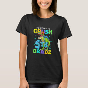 Dinosaur Kids I'm Ready To Crush 5th Grade Back To T-Shirt