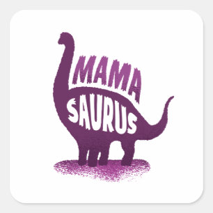 Dinosaur Mama - Mamasaurus Square Sticker