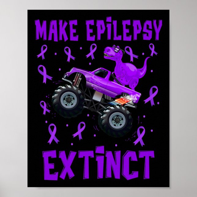 Dinosaur Monster Truck Make Epilepsy Extinct Aware Poster (Front)
