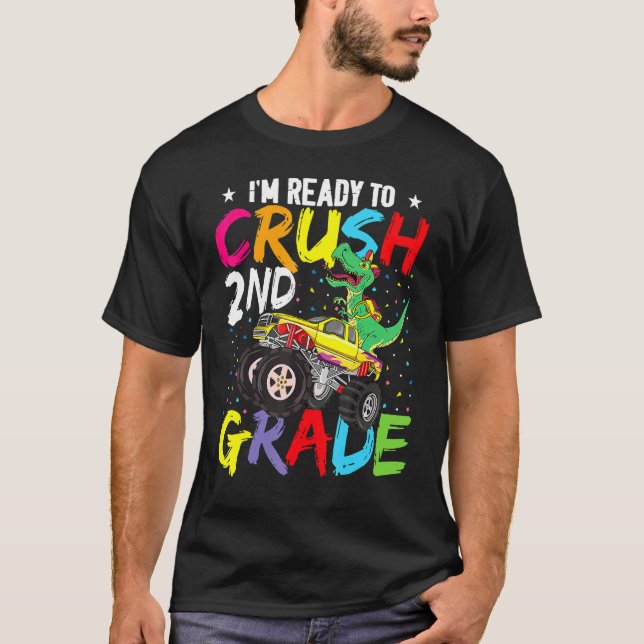 Dinosaur Monster Truck  Ready To Crush 2nd Grade   T-Shirt (Front)