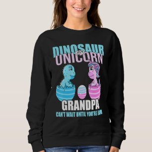 Dinosaur Or Unicorn Until You're Born Grandpa Gend Sweatshirt