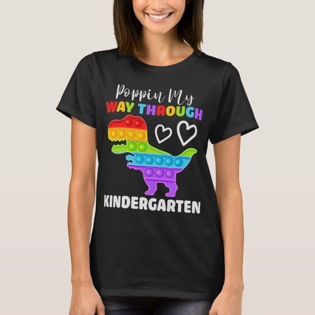 Dinosaur Poppin My Way Through Kindergarten T-Shirt (Front)