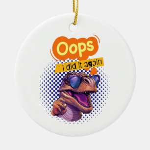 dinosaur quote  ceramic ornament