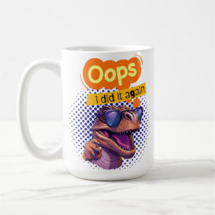 dinosaur quote coffee mug