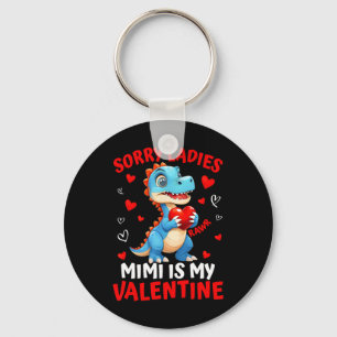 Dinosaur Sorry Ladies Mimi Is My Valentine Day Boy Keychain