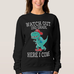 Dinosaur Student Back School Watch Out 2nd Grade H Sweatshirt