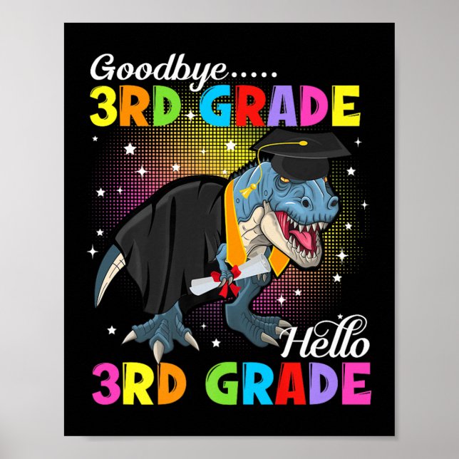 Dinosaur T Rex Goodbye 3rd Grade Hello 4th Grade G Poster (Front)