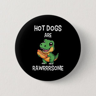 Dinosaur T Rex Hot Dog Shirt Funny Hot Dogs Are Ra 2 Inch Round Button