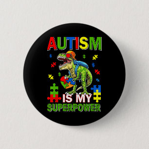 Dinosaur T-rex Kids Autism Is My Superpower Autism 2 Inch Round Button