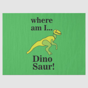 Dinosaur Where Am I Funny  Tissue Paper