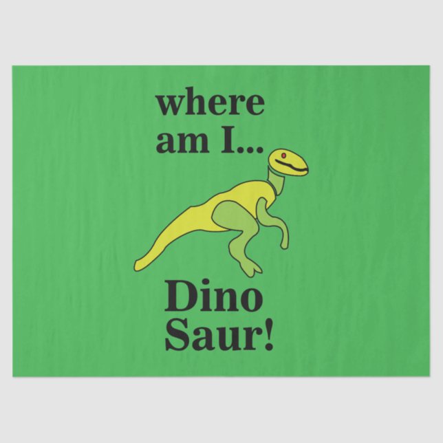 Dinosaur Where Am I Funny  Tissue Paper (Front)