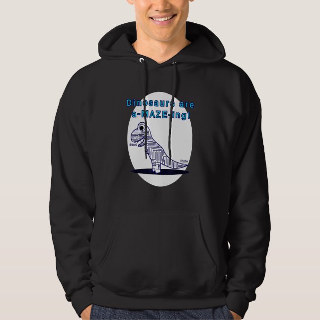 Dinosaurs Are A Maze Ing Hoodie (Front)