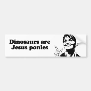 Dinosaurs are Jesus ponies Bumper Sticker