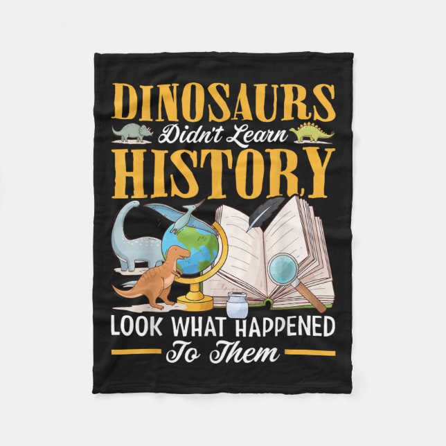 Dinosaurs Didn't Learn History Back To School Funn Fleece Blanket (Front)