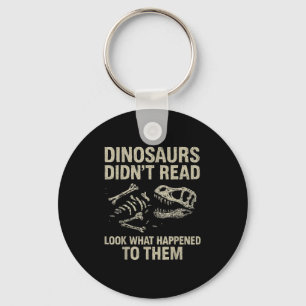 Dinosaurs Didn't Read Funny Reading Literacy Teach Keychain