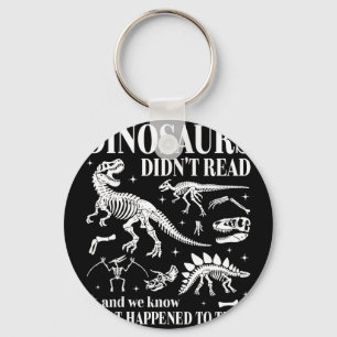 Dinosaurs didn't read look what happened to gothic keychain