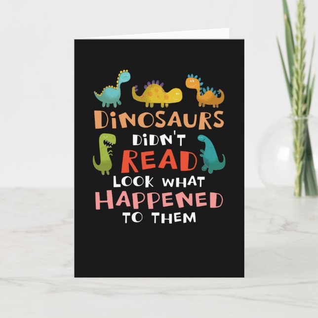 dinosaurs didn't read look what happened to them card (Front)