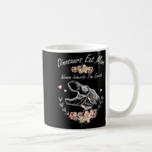 Dinosaurs Eat Man Woman Inherits The Earth  Coffee Mug
