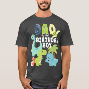 Dinosaurs Theme Birthday Dad Of The Birthday Boy D T-Shirt