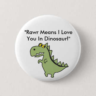 Dinosawaaa.ai, "Rawr Means I Love You In Dinosa... 2 Inch Round Button