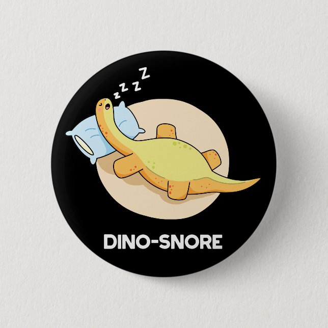 Dinosnore Funny Sleeping Dinosaur Pun Dark BG 2 Inch Round Button (Front)
