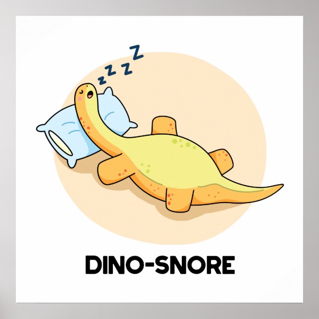 Dinosnore Funny Sleeping Dinosaur Pun  Poster (Front)