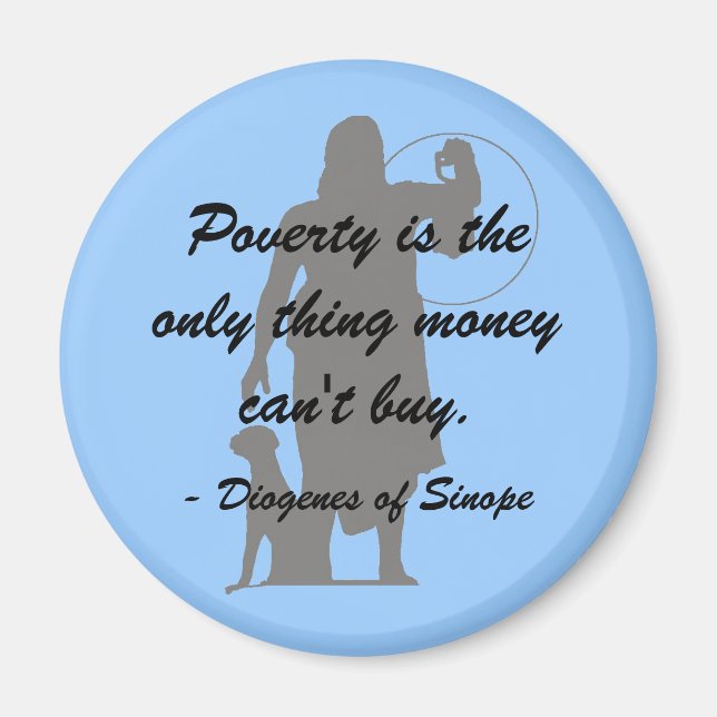 Diogenes Poverty Magnet (Front)